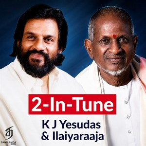 2 in Tune - K J Yesudas and Illaiyaraaja
